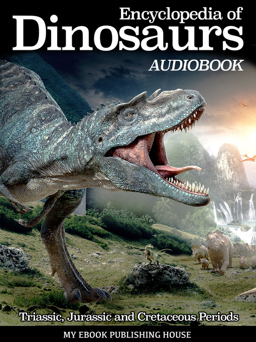 Title details for Encyclopedia of Dinosaurs by My Ebook Publishing House - Available